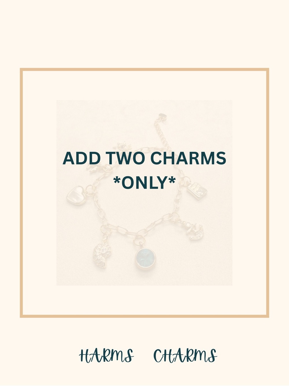 Two **additional charms only*